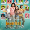 Sinopsis Imperfect The Series 2, Jadwal Tayang dan Link Nontonnya Gratis!