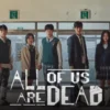 Free Link Nonton All Of Us Are Dead Episode 1-12 Subitle Indonesia