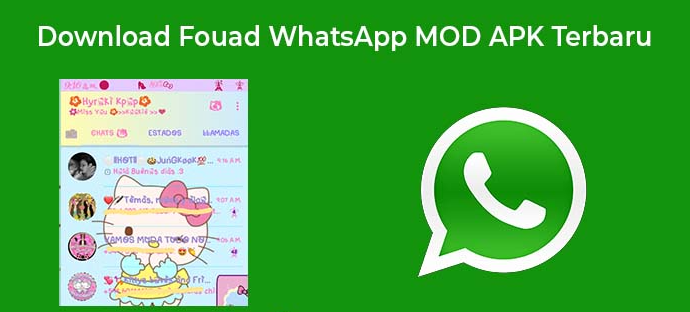 Update Terbaru! Begini Cara Download Fouad Whatsapp Versi Terbaru Yang Bener