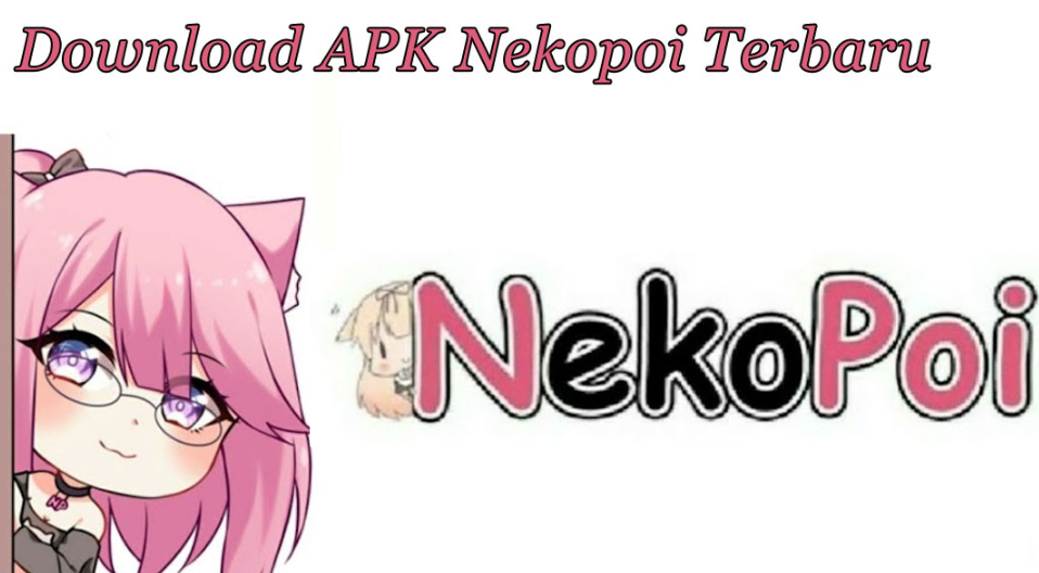 Free Link Download Nekopoi Apk Mod Versi 2.5.2.2 Full HD Aman