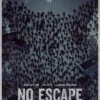 Viral! Link Nonton Film No Escape Gratis Tayang 20 Februari 2023