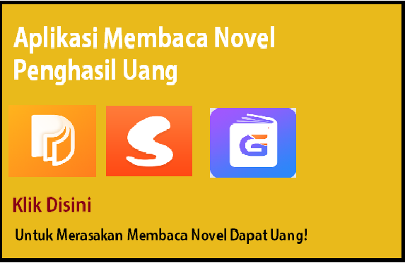 Update Terbaru Aplikasi Membaca Novel Penghasil Uang, Klik Disini Untuk Merasakan Membaca Novel Dapat Uang!