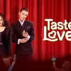 Nonton Drama China Taste Of Love Sub Indo Full Episode, Klik Disini