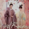 Nonton Drama China Sub Indo Royal Romous, Beserta Bocoran Episode Selanjutnya