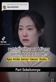 Update! Download Drama China Putri Direktur Yang Hilang Part 12 Sub Indo, Drakor Juga Kalah