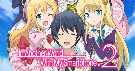 Free Link Download Anime Sub Indo Isekai wa Smartphone Season 2 Batch