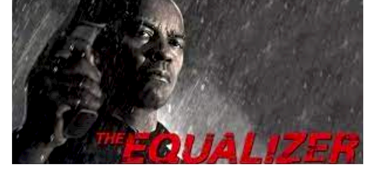 Nonton The Equalizer: Film Aksi Seru dengan Denzel Washington yang Menggetarkan Hati