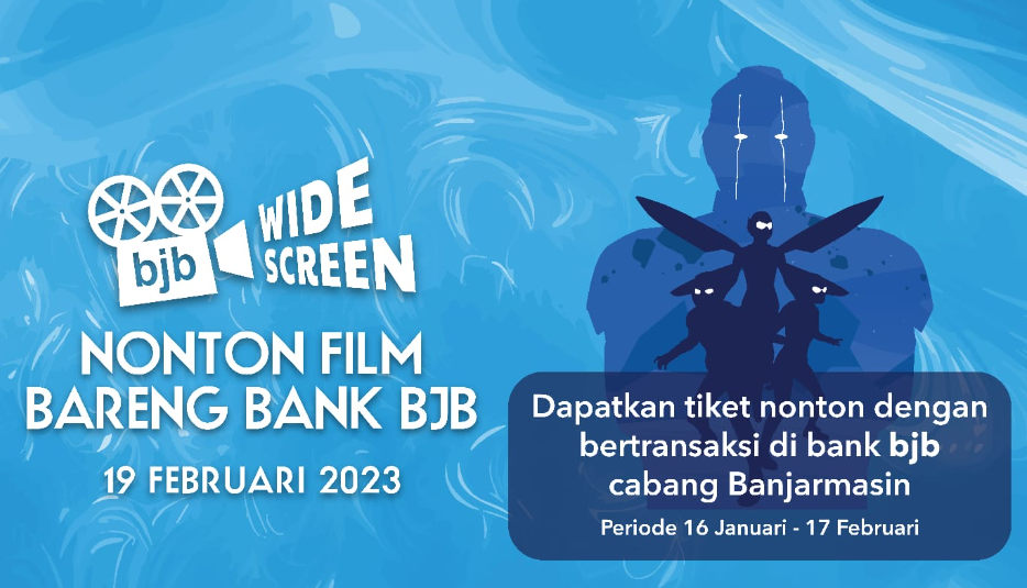 bjb WideScreen Banjarmasin Manjakan Nasabah via Nonton Bareng Film Ant-Man and the Wasp: Quantumania