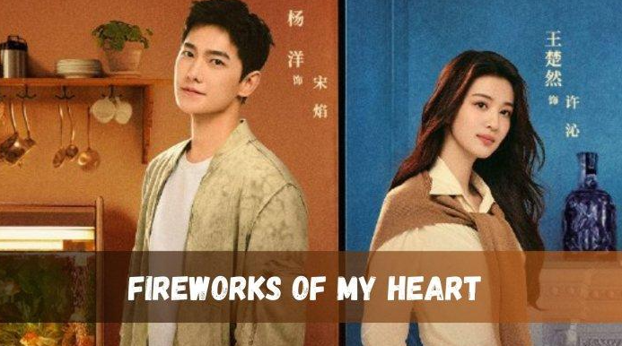Link Nonton Gratis Drama China Fireworks Of My Heart Full Episode Sub Indo