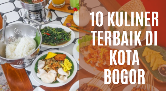 10 Kuliner Terbaik di Kota Bogor