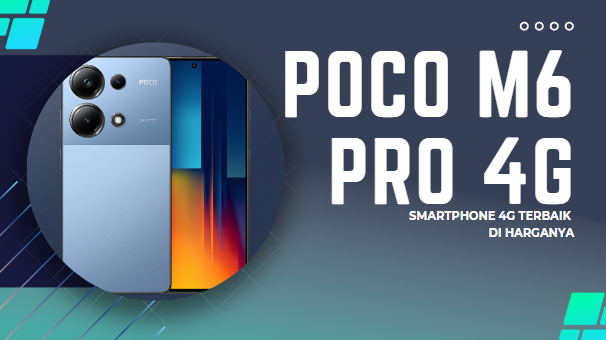 POCO M6 Pro 4G Smartphone 4G Terbaik di Harganya