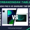 Xiaomi Pad 6 Vs Samsung Tab S9 FE Perbandingan Tablet Mana yang Juaranya?
