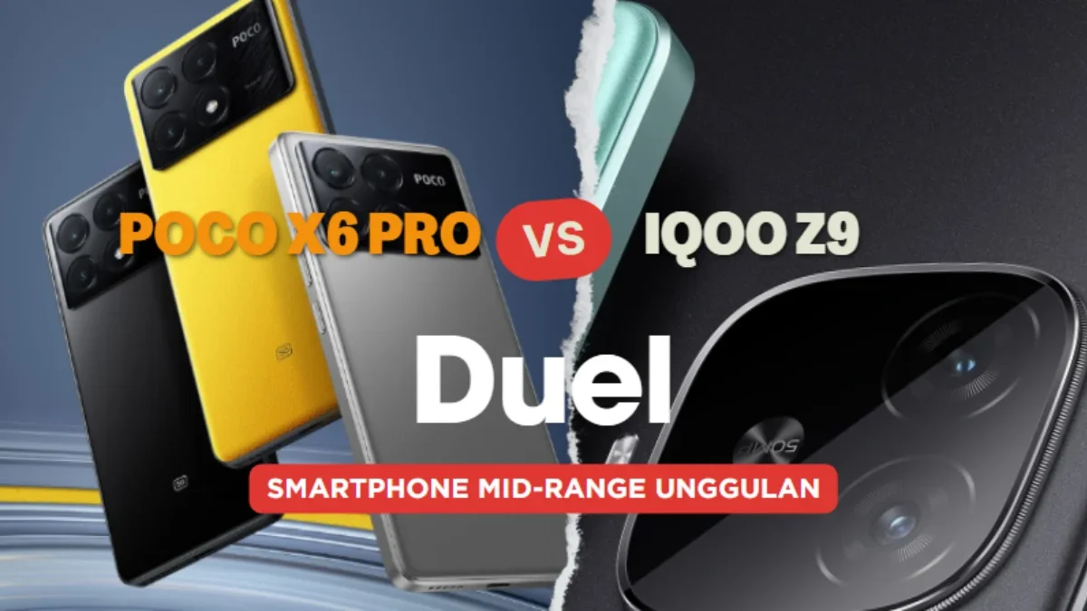 POCO X6 Pro vs iQOO Z9 Duel Smartphone Mid-Range Unggulan