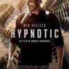 Sinopsis Film Hypnotic (2023): Kisah Seorang Detektif Mencari Putrinya yang Hilang dengan Hipnotis